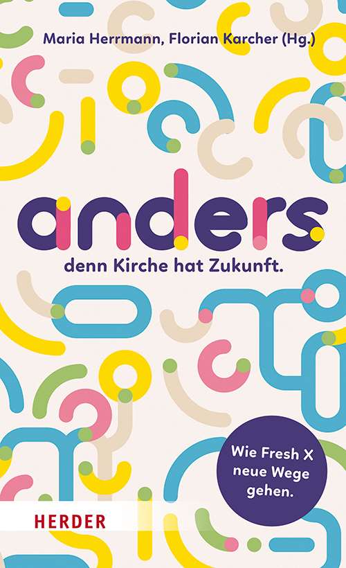 anders, denn Kirche hat Zukunft